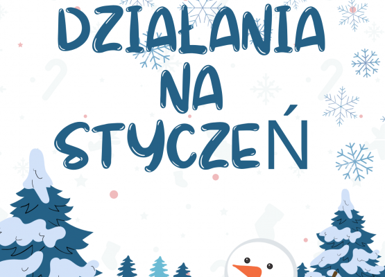 Planowane działania edukacyjne na m-c styczeń grafika